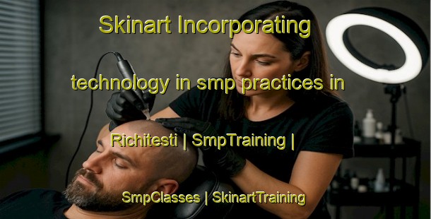 Skinart Incorporating technology in smp practices in Richitesti | SmpTraining | SmpClasses | SkinartTraining-Romania